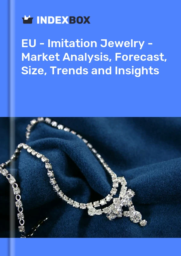 Report EU - Imitation Jewelry - Market Analysis, Forecast, Size, Trends and Insights for 499$