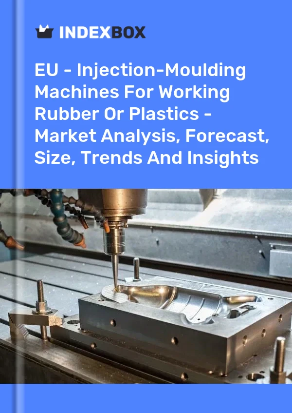 Report EU - Injection-Moulding Machines for Working Rubber or Plastics - Market Analysis, Forecast, Size, Trends and Insights for 499$