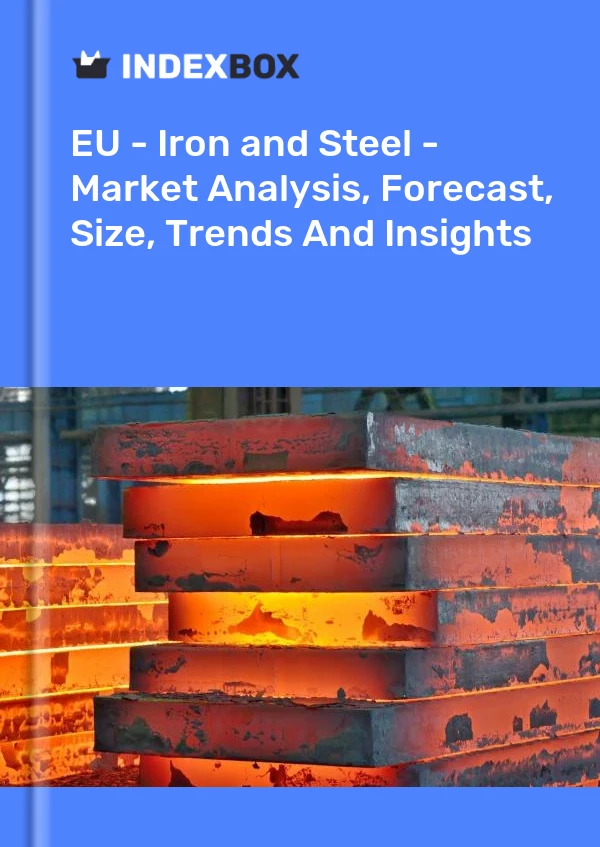 Report EU - Iron and Steel - Market Analysis, Forecast, Size, Trends and Insights for 499$