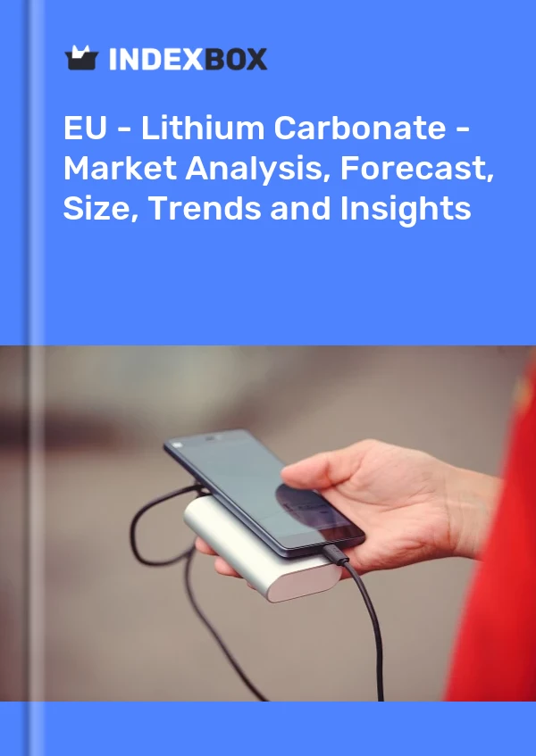 Report EU - Lithium Carbonate - Market Analysis, Forecast, Size, Trends and Insights for 499$