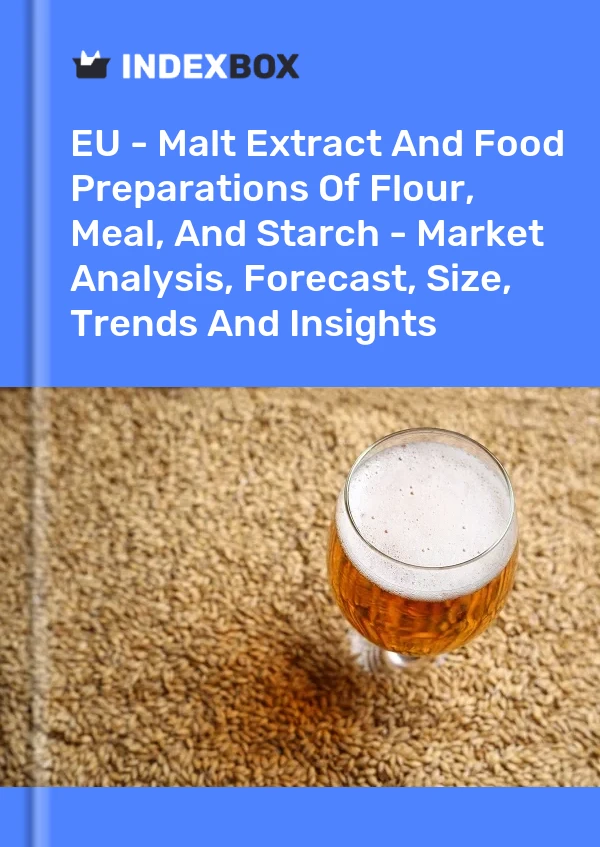 Report EU - Malt Extract and Food Preparations of Flour, Meal, and Starch - Market Analysis, Forecast, Size, Trends and Insights for 499$