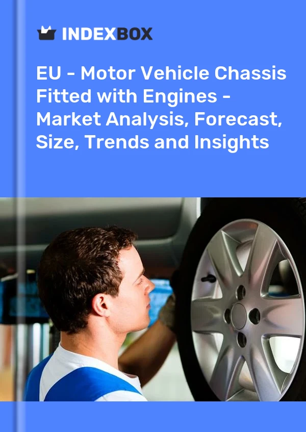 Report EU - Motor Vehicle Chassis Fitted with Engines - Market Analysis, Forecast, Size, Trends and Insights for 499$