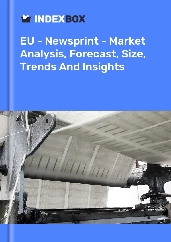 Report EU - Newsprint - Market Analysis, Forecast, Size, Trends and Insights for 499$