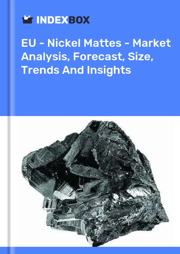 Report EU - Nickel Mattes - Market Analysis, Forecast, Size, Trends and Insights for 499$