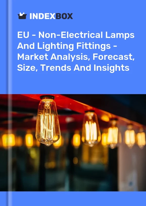 Report EU - Non-Electrical Lamps and Lighting Fittings - Market Analysis, Forecast, Size, Trends and Insights for 499$