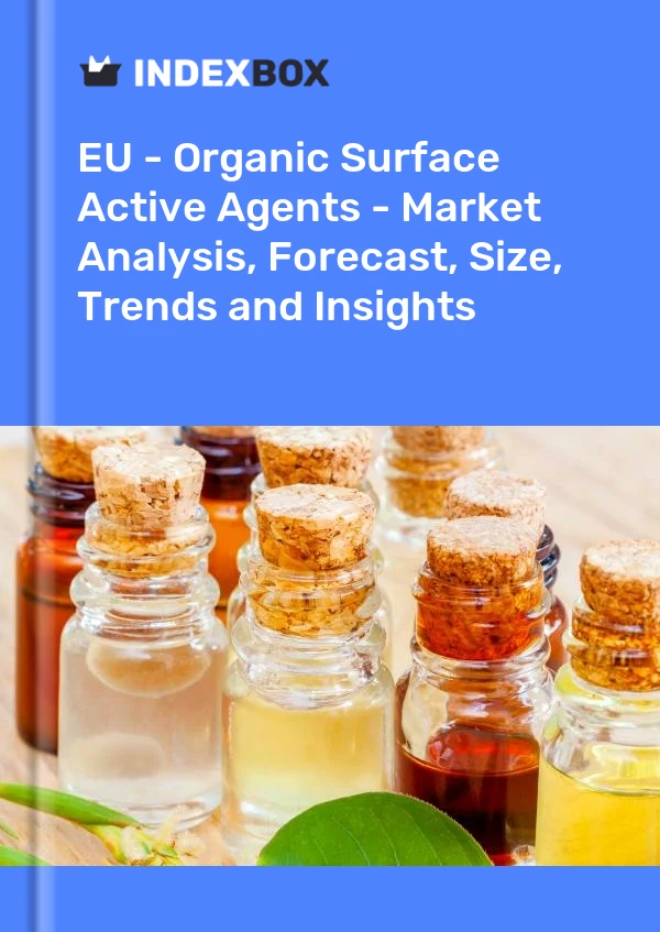 Report EU - Organic Surface Active Agents - Market Analysis, Forecast, Size, Trends and Insights for 499$