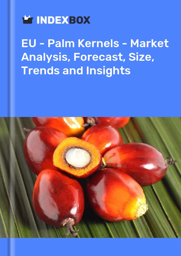 Report EU - Palm Kernels - Market Analysis, Forecast, Size, Trends and Insights for 499$