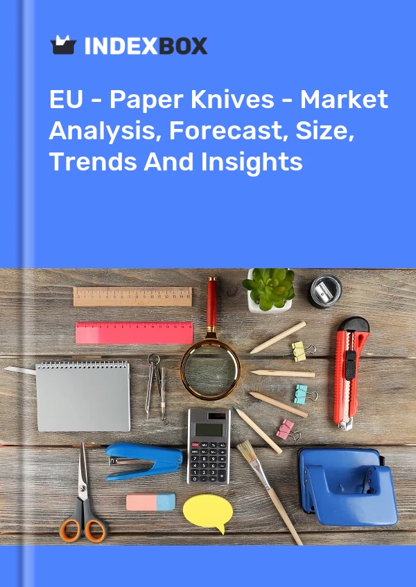 Report EU - Paper Knives - Market Analysis, Forecast, Size, Trends and Insights for 499$