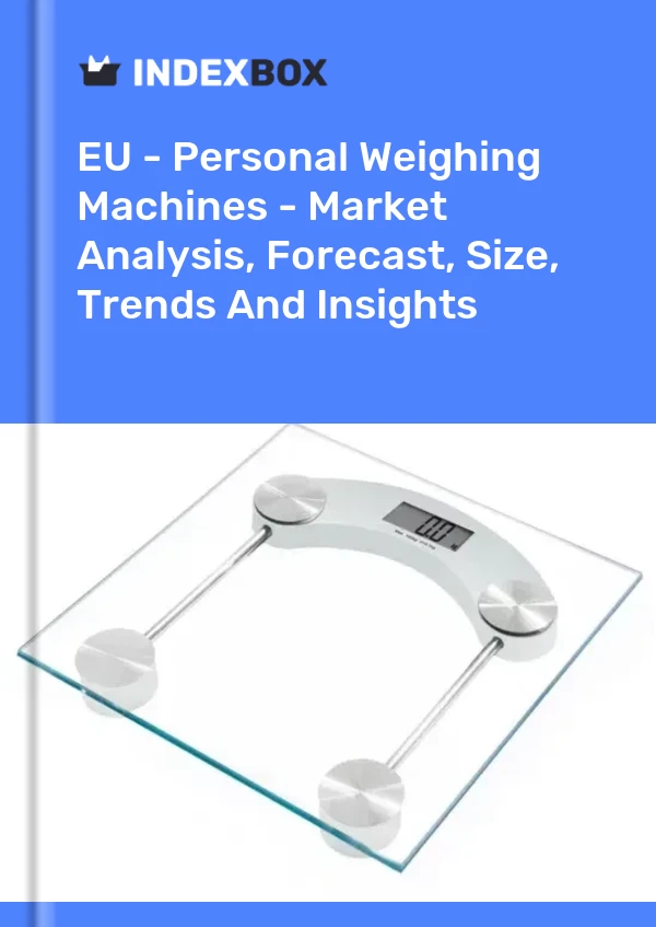Report EU - Personal Weighing Machines - Market Analysis, Forecast, Size, Trends and Insights for 499$