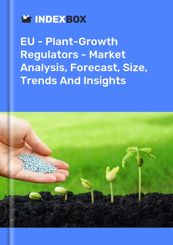 Report EU - Plant-Growth Regulators - Market Analysis, Forecast, Size, Trends and Insights for 499$