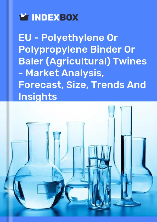 Report EU - Polyethylene or Polypropylene Binder or Baler (Agricultural) Twines - Market Analysis, Forecast, Size, Trends and Insights for 499$