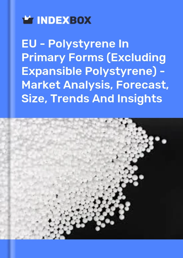 Report EU - Polystyrene in Primary Forms (Excluding Expansible Polystyrene) - Market Analysis, Forecast, Size, Trends and Insights for 499$