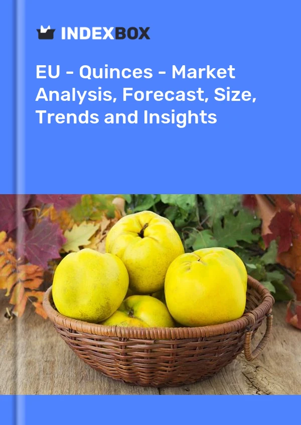 Report EU - Quinces - Market Analysis, Forecast, Size, Trends and Insights for 499$