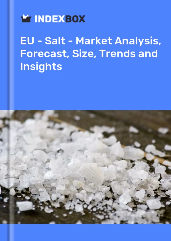 Report EU - Salt - Market Analysis, Forecast, Size, Trends and Insights for 499$
