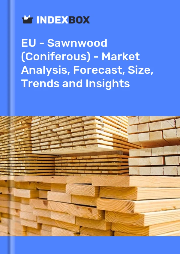 Report EU - Sawnwood (Coniferous) - Market Analysis, Forecast, Size, Trends and Insights for 499$