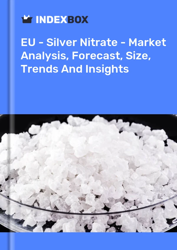 Report EU - Silver Nitrate - Market Analysis, Forecast, Size, Trends and Insights for 499$