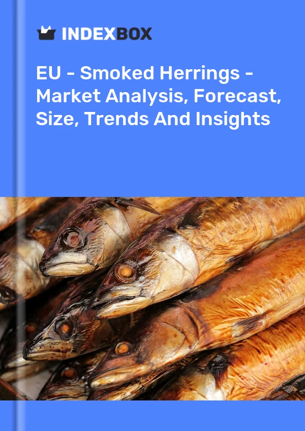 Report EU - Smoked Herrings - Market Analysis, Forecast, Size, Trends and Insights for 499$