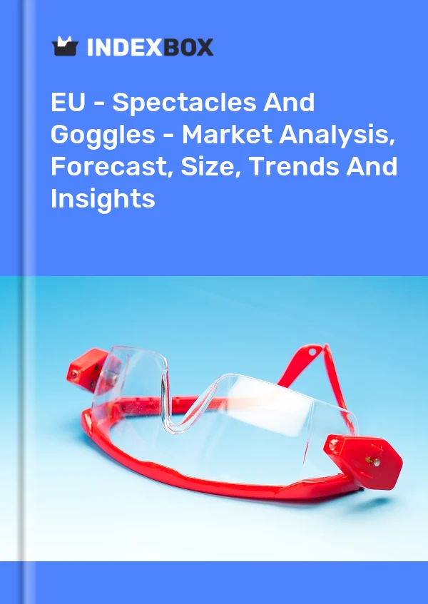 Report EU - Spectacles and Goggles - Market Analysis, Forecast, Size, Trends and Insights for 499$
