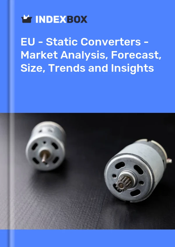 Report EU - Static Converters - Market Analysis, Forecast, Size, Trends and Insights for 499$