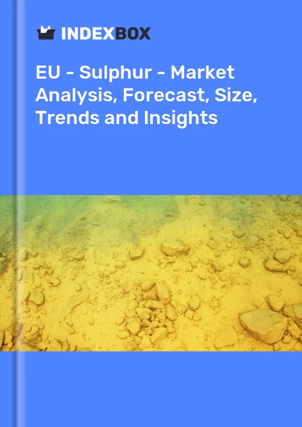 Report EU - Sulphur - Market Analysis, Forecast, Size, Trends and Insights for 499$