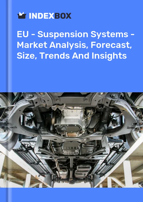 Report EU - Suspension Systems - Market Analysis, Forecast, Size, Trends and Insights for 499$