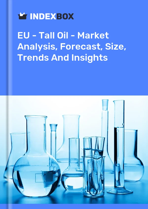 Report EU - Tall Oil - Market Analysis, Forecast, Size, Trends and Insights for 499$