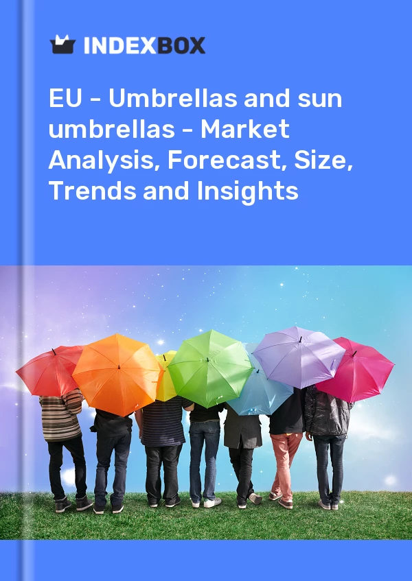 Report EU - Umbrellas and sun umbrellas - Market Analysis, Forecast, Size, Trends and Insights for 499$