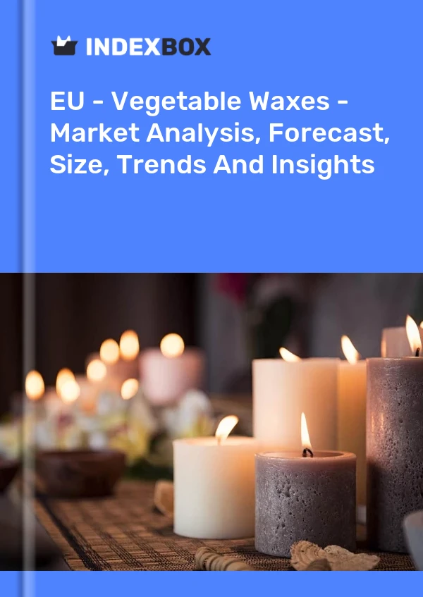 Report EU - Vegetable Waxes - Market Analysis, Forecast, Size, Trends and Insights for 499$