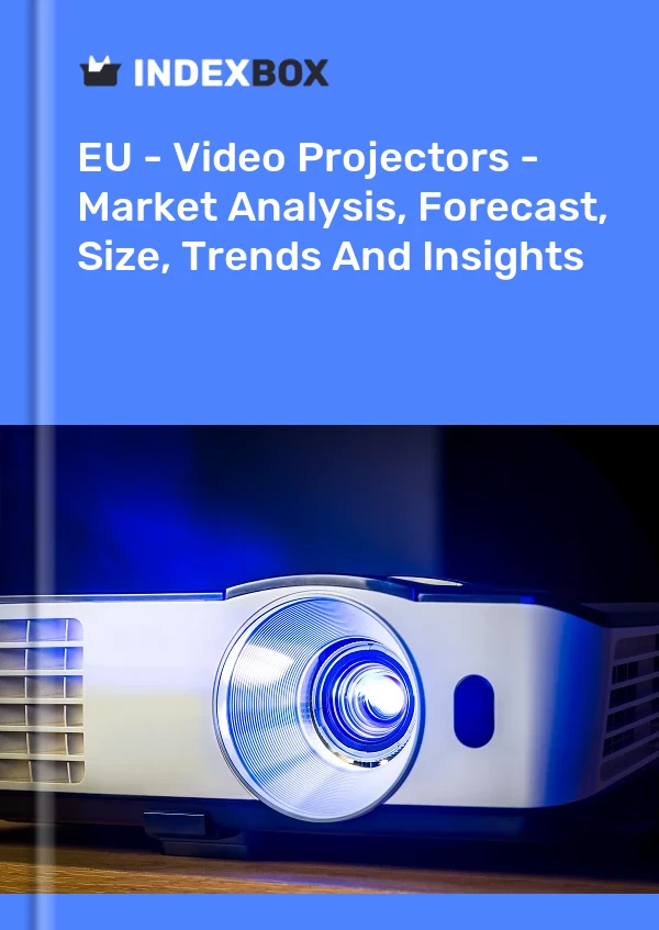 Report EU - Video Projectors - Market Analysis, Forecast, Size, Trends and Insights for 499$