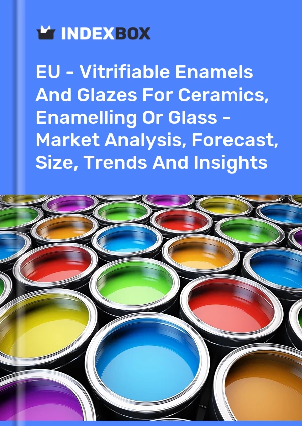 Report EU - Vitrifiable Enamels and Glazes for Ceramics, Enamelling or Glass - Market Analysis, Forecast, Size, Trends and Insights for 499$