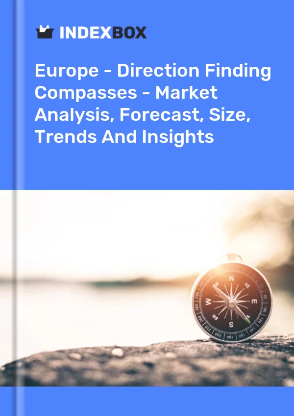 Report Europe - Direction Finding Compasses - Market Analysis, Forecast, Size, Trends and Insights for 499$