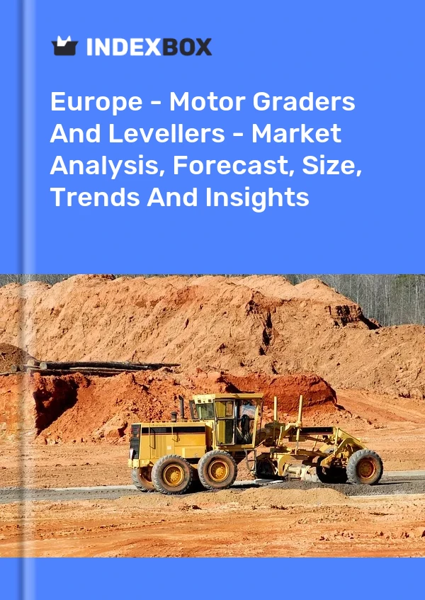 Report Europe - Motor Graders and Levellers - Market Analysis, Forecast, Size, Trends and Insights for 499$