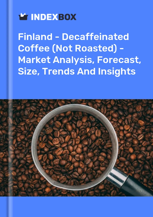 Report Finland - Decaffeinated Coffee (Not Roasted) - Market Analysis, Forecast, Size, Trends and Insights for 499$