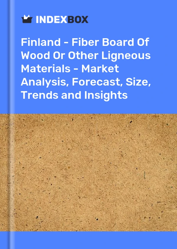 Report Finland - Fiber Board of Wood or Other Ligneous Materials - Market Analysis, Forecast, Size, Trends and Insights for 499$