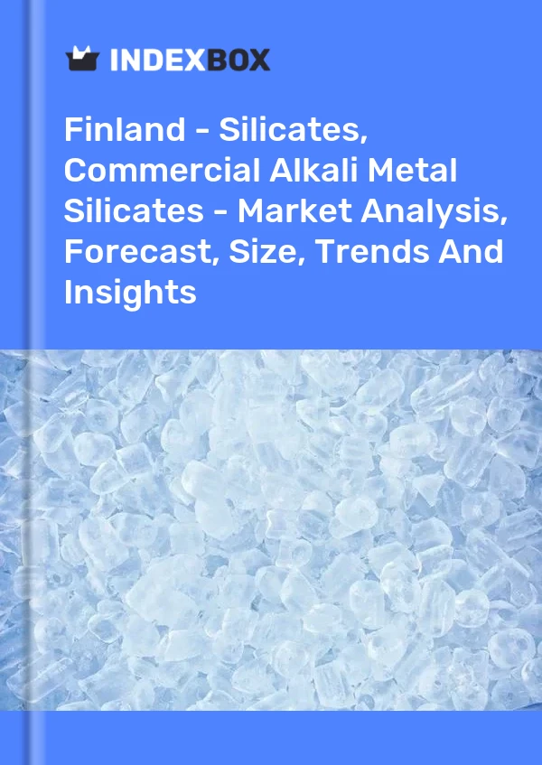 Report Finland - Silicates, Commercial Alkali Metal Silicates - Market Analysis, Forecast, Size, Trends and Insights for 499$