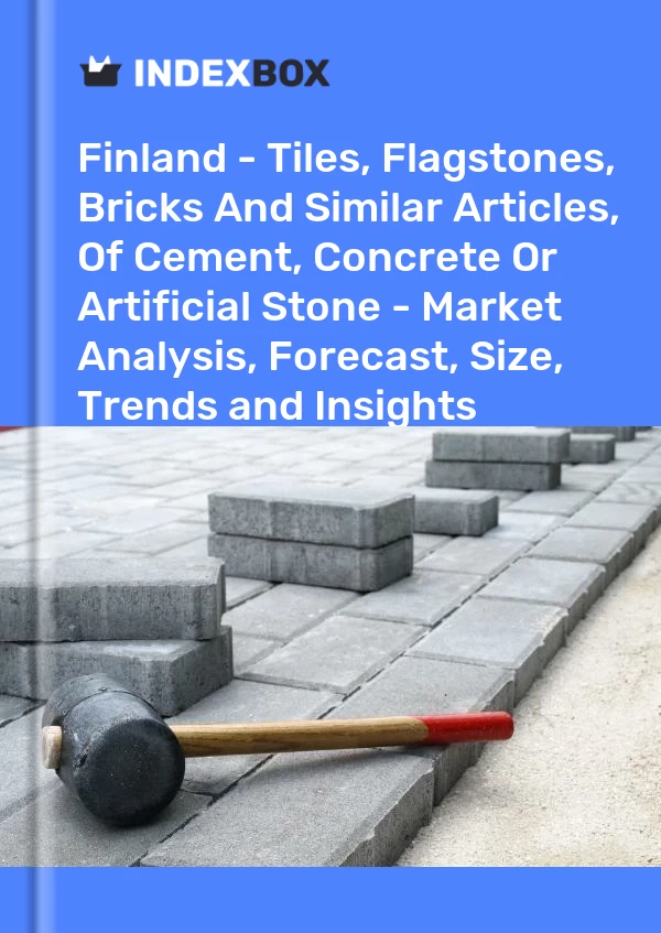 Finland - Tiles, Flagstones, Bricks And Similar Articles, Of Cement, Concrete Or Artificial Stone - Market Analysis, Forecast, Size, Trends and Insights
