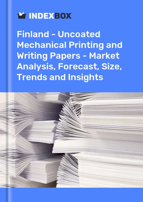 Report Finland - Uncoated Mechanical Printing and Writing Papers - Market Analysis, Forecast, Size, Trends and Insights for 499$