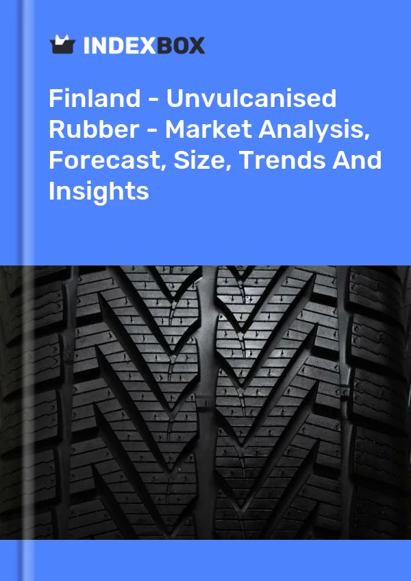 Report Finland - Unvulcanised Rubber - Market Analysis, Forecast, Size, Trends and Insights for 499$