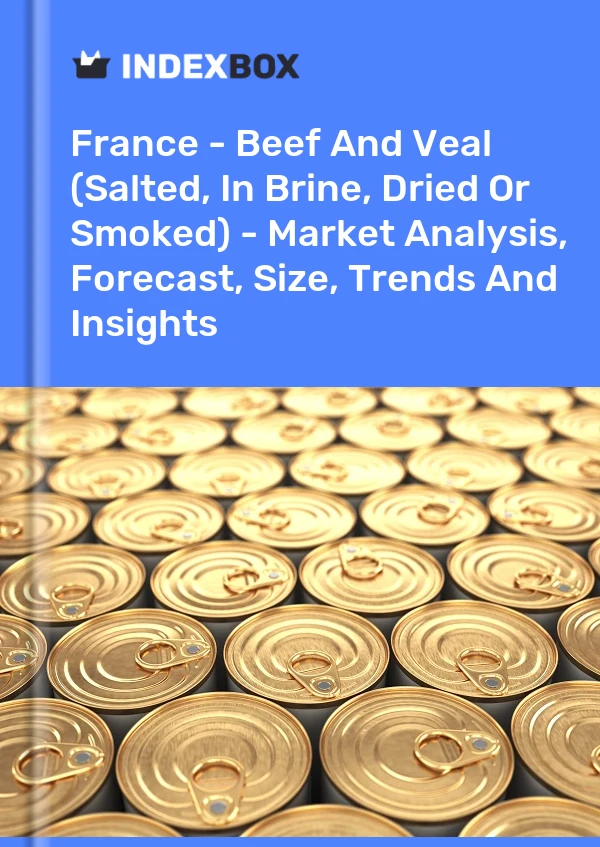Report France - Beef and Veal (Salted, in Brine, Dried or Smoked) - Market Analysis, Forecast, Size, Trends and Insights for 499$