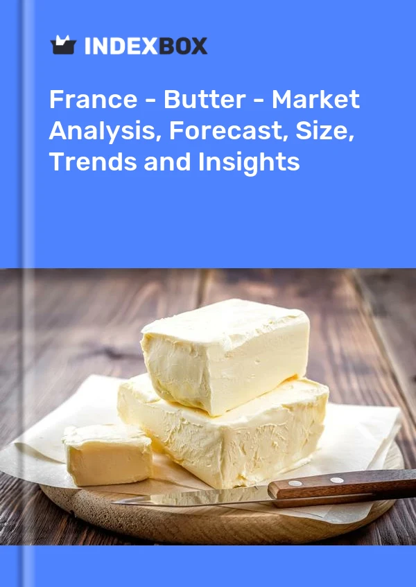 Report France - Butter - Market Analysis, Forecast, Size, Trends and Insights for 499$