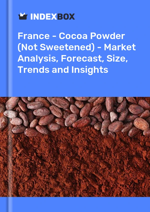 France - Cocoa Powder (Not Sweetened) - Market Analysis, Forecast, Size, Trends and Insights