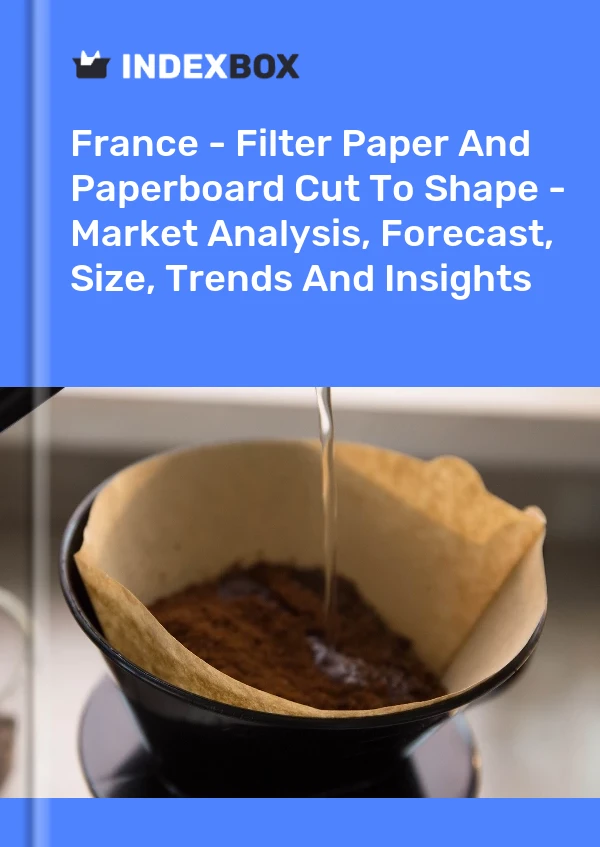 Report France - Filter Paper and Paperboard Cut to Shape - Market Analysis, Forecast, Size, Trends and Insights for 499$