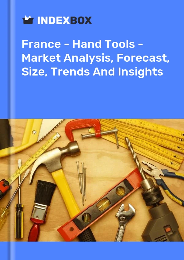 Report France - Hand Tools - Market Analysis, Forecast, Size, Trends and Insights for 499$