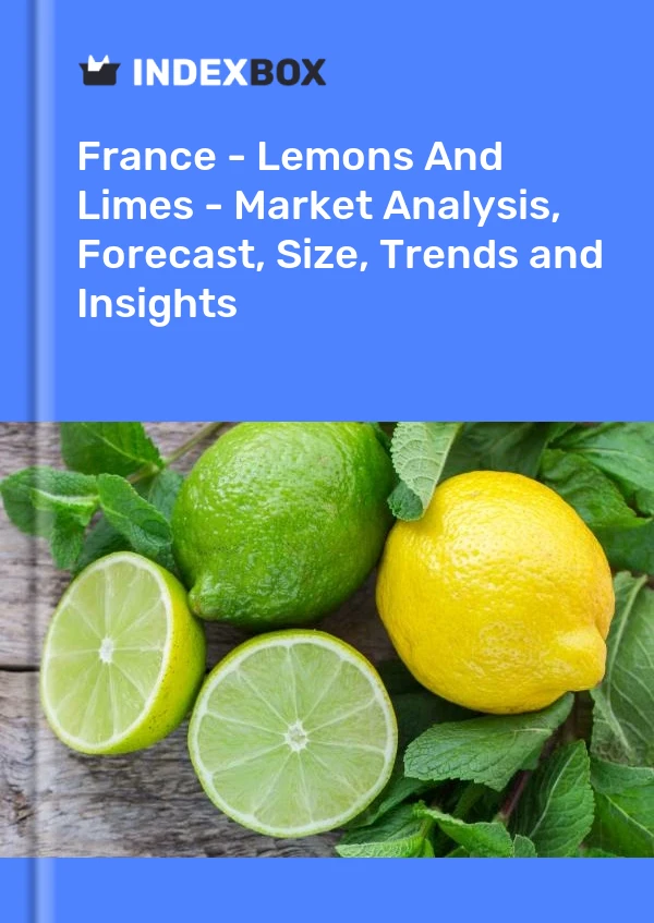 France - Lemons And Limes - Market Analysis, Forecast, Size, Trends and Insights