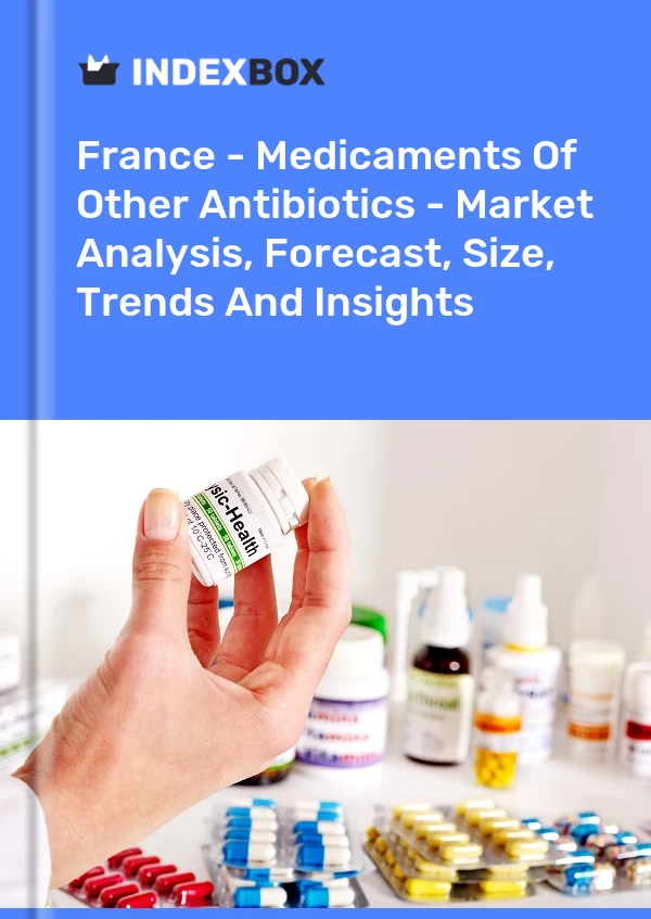 Report France - Medicaments of Other Antibiotics - Market Analysis, Forecast, Size, Trends and Insights for 499$