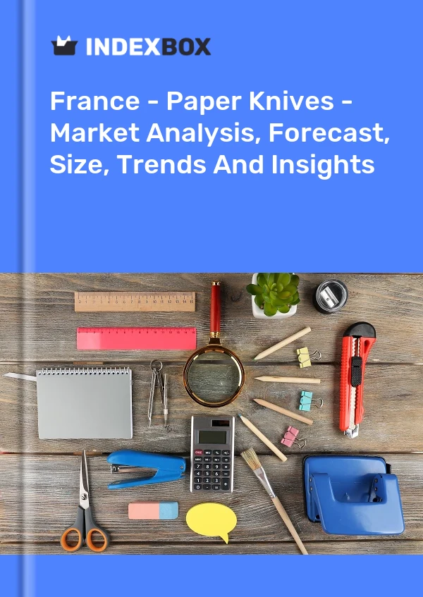 Report France - Paper Knives - Market Analysis, Forecast, Size, Trends and Insights for 499$