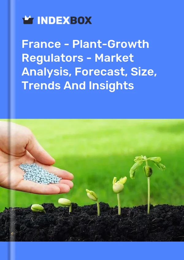 Report France - Plant-Growth Regulators - Market Analysis, Forecast, Size, Trends and Insights for 499$