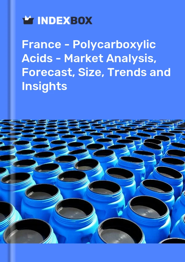 Report France - Polycarboxylic Acids - Market Analysis, Forecast, Size, Trends and Insights for 499$