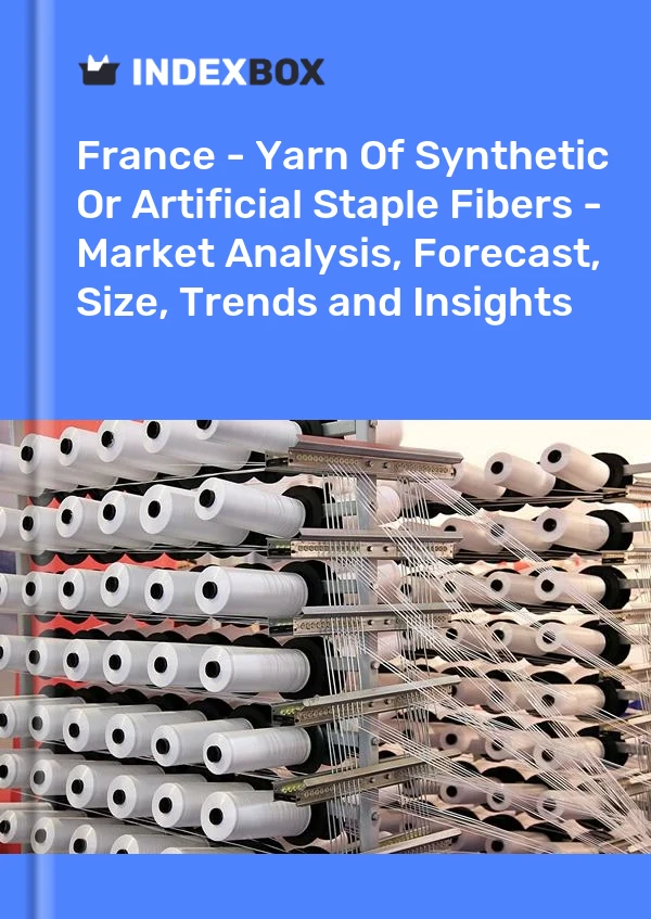 Report France - Yarn of Synthetic or Artificial Staple Fibers - Market Analysis, Forecast, Size, Trends and Insights for 499$
