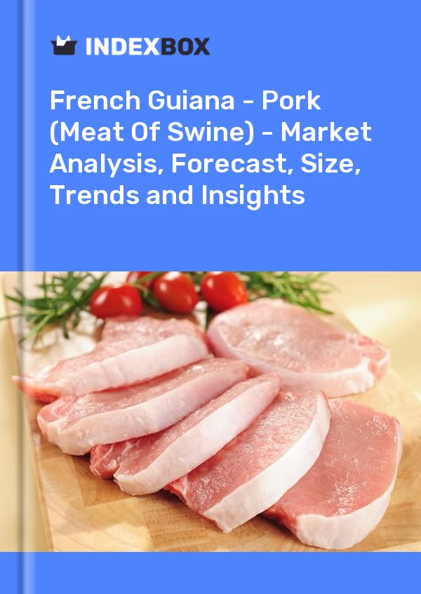 Report French Guiana - Pork (Meat of Swine) - Market Analysis, Forecast, Size, Trends and Insights for 499$